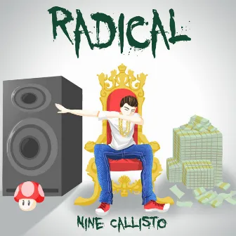 Radical by Nine Callisto