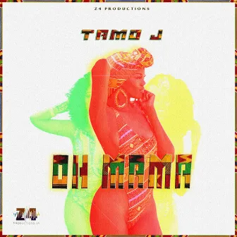 Oh Mama by Tamo J