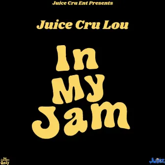 In My Jam by JuiceCru Lou