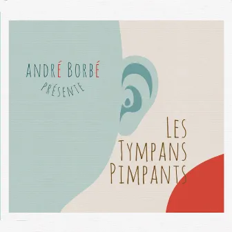 Les tympans pimpants by André Borbé