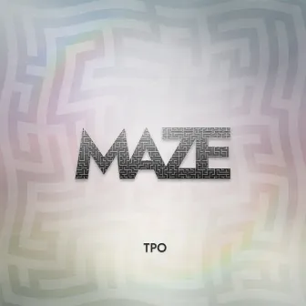 MAZE by Tpo