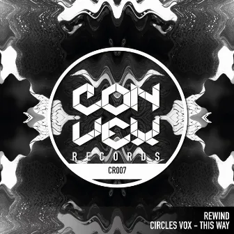 Circles Vox / This Way by Rewind