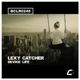 Device Life by lexy Catcher