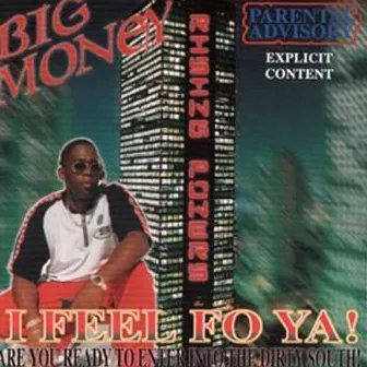 I Feel Fo Ya by Big Money