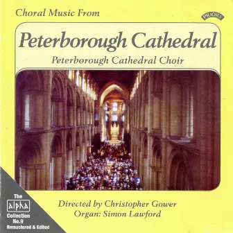 Alpha Collection, Vol. 9: Choral Music from Peterborough Cathedral (Remastered) by Peterborough Cathedral Choir