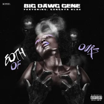 Both Of Ours by Big Dawg Gene