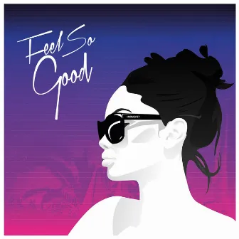 Feel So Good by MDNGHT