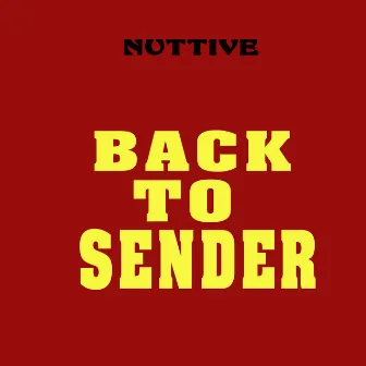 Back to Sender by Nuttive