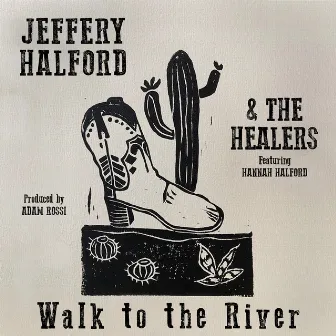 Walk to the River by Jeffrey Halford and The Healers