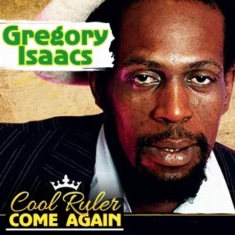 Cool Ruler Come Again by Gregory Isaacs