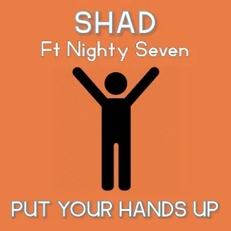 Put Your Hands Up (Radio Edit) by Shad