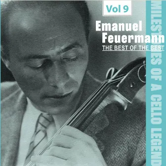 Milestones of a Cello Legend: The Best of the Best - Emanuel Feuermann, Vol. 9 by Emanuel Feuermann