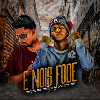 E Nois Fode by MC Willy