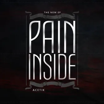 Pain Inside by Acetik