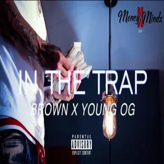 In the Trap by Brown Money Mindz