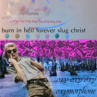 Oxymorphone by Slug † Christ