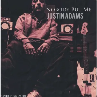 Nobody but Me by Justin Adams