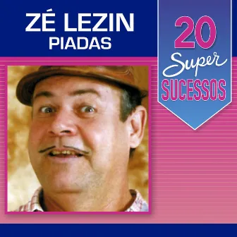 20 Super Sucessos: Zé Lezin (Piadas) by Zé Lezin