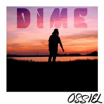 DIME by ØSSIEL