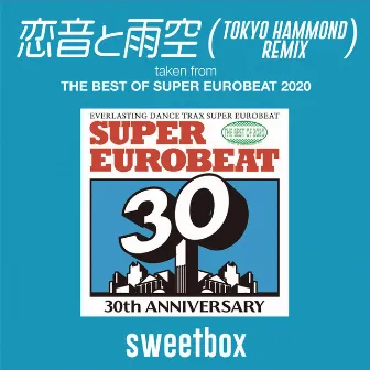 恋音と雨空 TOKYO HAMMOND REMIX (taken from THE BEST OF SUPER EUROBEAT 2020) by Sweetbox