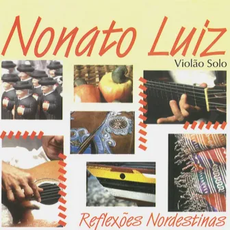 Reflexões Nordestinas (Violão Solo) by Nonato Luiz