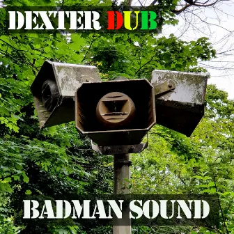 Badman Sound by Dexter Dub