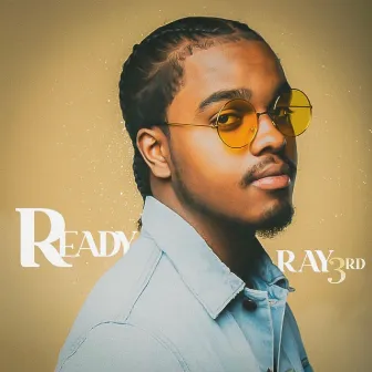 Ready by Ray3rd