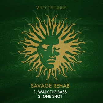 Walk the Bass / One Shot by Savage Rehab