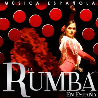 Música Española. La Rumba en España by Gipsy Rumba Latina Band