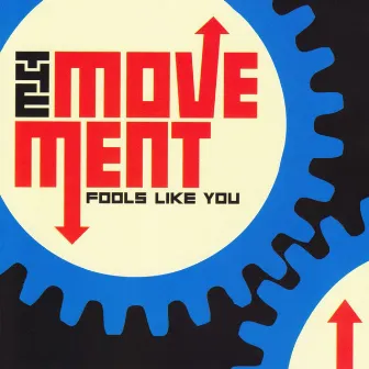 Fools Like You by The Movement