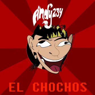 El Chochos by Andy 234