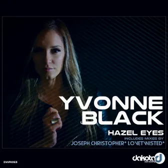 Hazel Eyes by Yvonne Black