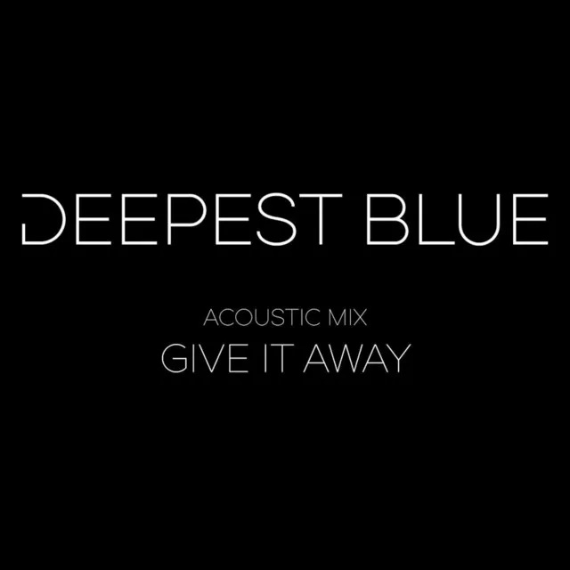 Give It Away (Acoustic)