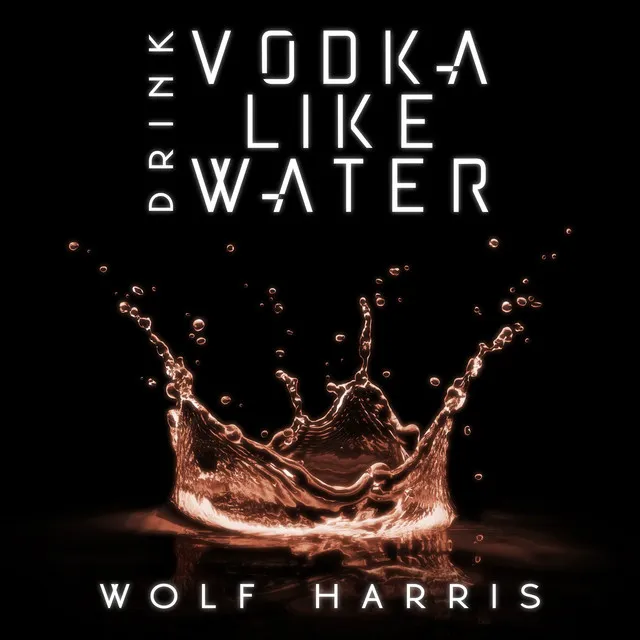 Drink Vodka Like Water