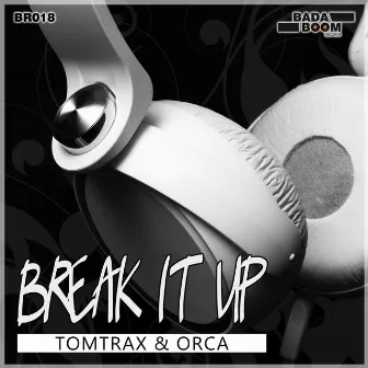 Break It Up by Tomtrax & Orca