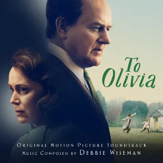 To Olivia (Original Motion Picture Soundtrack) by Debbie Wiseman