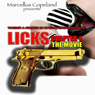 Licks - Chapter 1: The Movie by Marcellus Copeland