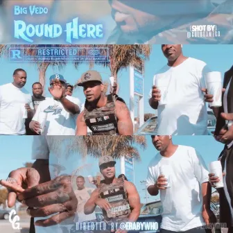 Round Here by Big Vedo