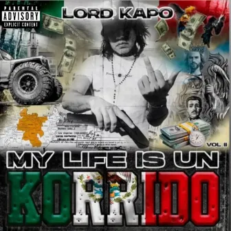 My Life Is Un Corrido, Vol. 2 by LORD KAPO