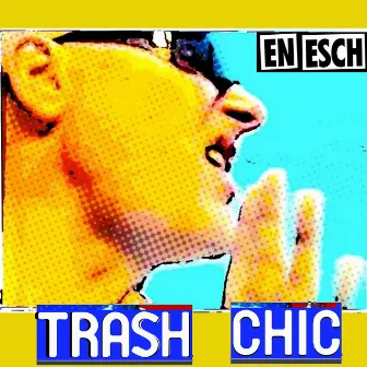 Trash Chic by En Esch