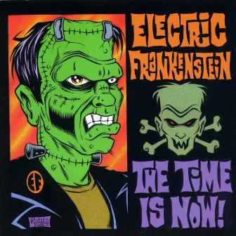 The Time Is Now by Electric Frankenstein