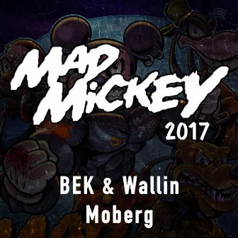 Mad Mickey 2017 by BEK & Wallin