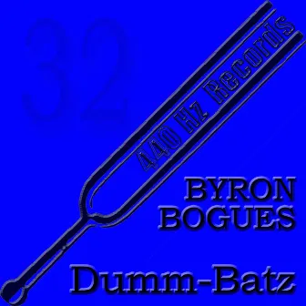 Dumm-Batz (440HZ-32) by Byron Bogues