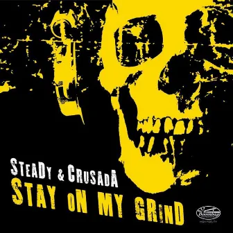 Stay on My Grind by Steady