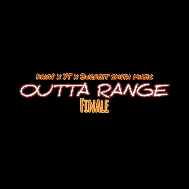 Outta Range (Finalé)