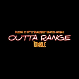 Outta Range (Finalé) by Davi$