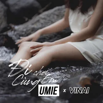 Đi Chơi Cùng Em by Umie