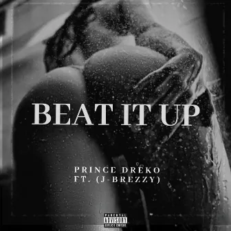 BEAT IT UP by J-BREZZY