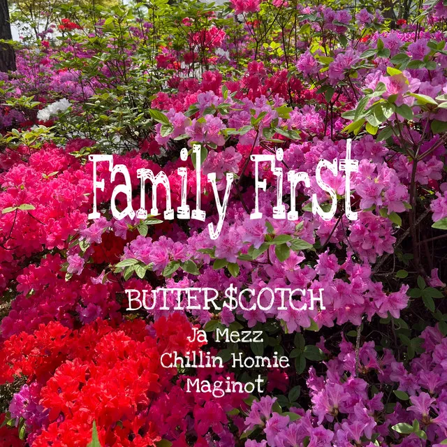 Family First (feat. Ja Mezz, Chillin Homie & Maginot)