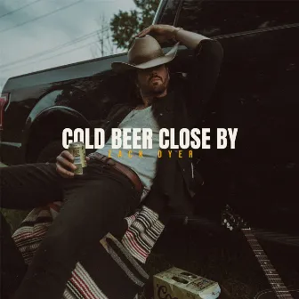 Cold Beer Close By by Zack Dyer